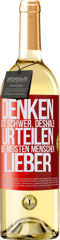 29,95 € Kostenloser Versand | Weißwein WHITE Ausgabe Denken ist schwer. Deshalb urteilen die meisten Menschen lieber Rote Markierung. Anpassbares Etikett Junger Wein Ernte 2024 Verdejo