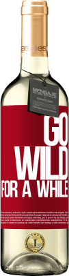 29,95 € Envoi gratuit | Vin blanc Édition WHITE Go wild for a while Étiquette Rouge. Étiquette personnalisable Vin jeune Récolte 2025 Verdejo