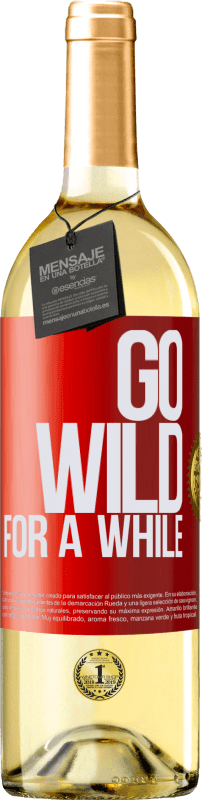 29,95 € Envío gratis | Vino Blanco Edición WHITE Go wild for a while Etiqueta Roja. Etiqueta personalizable Vino joven Cosecha 2024 Verdejo