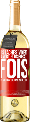 29,95 € Envoi gratuit | Vin blanc Édition WHITE Les lâches voient la mort plusieurs fois. Les courageux, une seule fois Étiquette Rouge. Étiquette personnalisable Vin jeune Récolte 2024 Verdejo