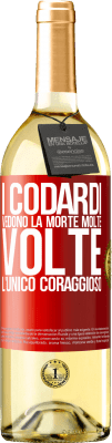 29,95 € Spedizione Gratuita | Vino bianco Edizione WHITE I codardi vedono la morte molte volte. L'unico coraggioso Etichetta Rossa. Etichetta personalizzabile Vino giovane Raccogliere 2024 Verdejo