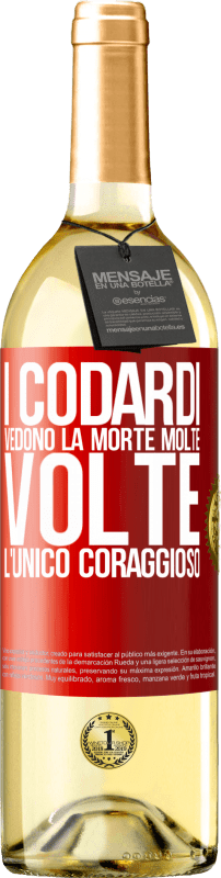 29,95 € Spedizione Gratuita | Vino bianco Edizione WHITE I codardi vedono la morte molte volte. L'unico coraggioso Etichetta Rossa. Etichetta personalizzabile Vino giovane Raccogliere 2024 Verdejo