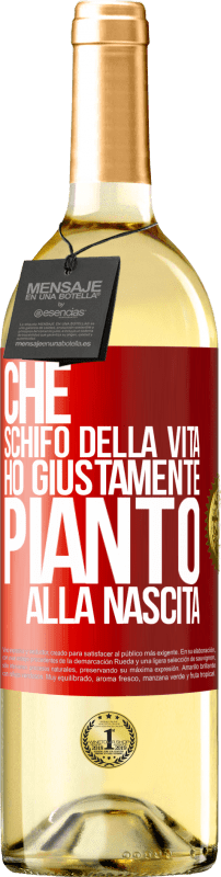 29,95 € Spedizione Gratuita | Vino bianco Edizione WHITE Che schifo della vita, ho giustamente pianto alla nascita Etichetta Rossa. Etichetta personalizzabile Vino giovane Raccogliere 2024 Verdejo