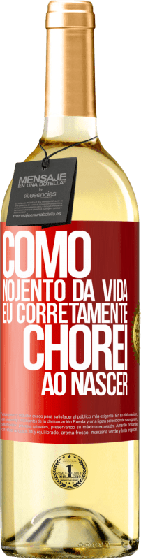 29,95 € Envio grátis | Vinho branco Edição WHITE Como nojento da vida, eu corretamente chorei ao nascer Etiqueta Vermelha. Etiqueta personalizável Vinho jovem Colheita 2024 Verdejo