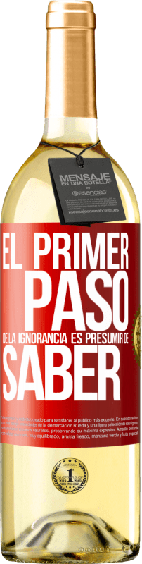 29,95 € Envío gratis | Vino Blanco Edición WHITE El primer paso de la ignorancia es presumir de saber Etiqueta Roja. Etiqueta personalizable Vino joven Cosecha 2024 Verdejo