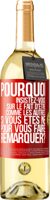 29,95 € Envoi gratuit | Vin blanc Édition WHITE Pourquoi insistez-vous sur le fait d'être comme les autres si vous êtes né pour vous faire remarquer? Étiquette Rouge. Étiquette personnalisable Vin jeune Récolte 2023 Verdejo