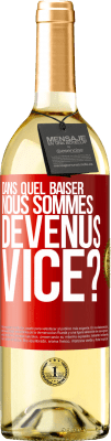 29,95 € Envoi gratuit | Vin blanc Édition WHITE Dans quel baiser nous sommes devenus vice? Étiquette Rouge. Étiquette personnalisable Vin jeune Récolte 2024 Verdejo