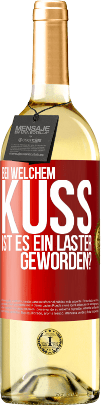 29,95 € Kostenloser Versand | Weißwein WHITE Ausgabe Bei welchem Kuss ist es ein Laster geworden? Rote Markierung. Anpassbares Etikett Junger Wein Ernte 2024 Verdejo