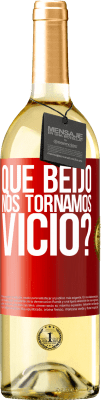 29,95 € Envio grátis | Vinho branco Edição WHITE que beijo nos tornamos vice? Etiqueta Vermelha. Etiqueta personalizável Vinho jovem Colheita 2025 Verdejo