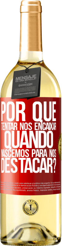 29,95 € Envio grátis | Vinho branco Edição WHITE por que tentar nos encaixar quando nascemos para nos destacar? Etiqueta Vermelha. Etiqueta personalizável Vinho jovem Colheita 2024 Verdejo