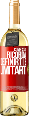 29,95 € Spedizione Gratuita | Vino bianco Edizione WHITE come stai? Ricorda: definirti è limitarti Etichetta Rossa. Etichetta personalizzabile Vino giovane Raccogliere 2025 Verdejo