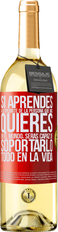 29,95 € Envío gratis | Vino Blanco Edición WHITE Si aprendes a despedirte de la persona que más quieres en el mundo, serás capaz de soportarlo todo en la vida Etiqueta Roja. Etiqueta personalizable Vino joven Cosecha 2024 Verdejo