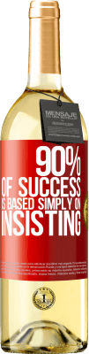 29,95 € Free Shipping | White Wine WHITE Edition 90% of success is based simply on insisting Red Label. Customizable label Young wine Harvest 2025 Verdejo