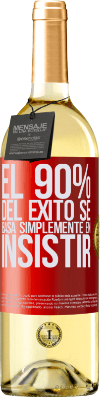 29,95 € Envío gratis | Vino Blanco Edición WHITE El 90% del éxito se basa simplemente en insistir Etiqueta Roja. Etiqueta personalizable Vino joven Cosecha 2023 Verdejo