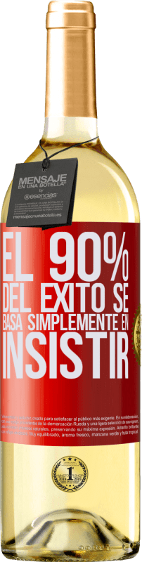 29,95 € Envío gratis | Vino Blanco Edición WHITE El 90% del éxito se basa simplemente en insistir Etiqueta Roja. Etiqueta personalizable Vino joven Cosecha 2025 Verdejo
