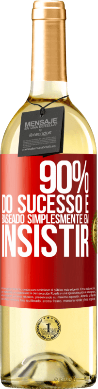 29,95 € Envio grátis | Vinho branco Edição WHITE 90% do sucesso é baseado simplesmente em insistir Etiqueta Vermelha. Etiqueta personalizável Vinho jovem Colheita 2024 Verdejo