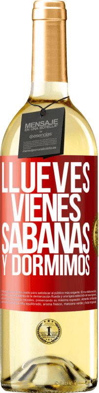 29,95 € Free Shipping | White Wine WHITE Edition Llueves, vienes, sábanas y dormimos Red Label. Customizable label Young wine Harvest 2024 Verdejo