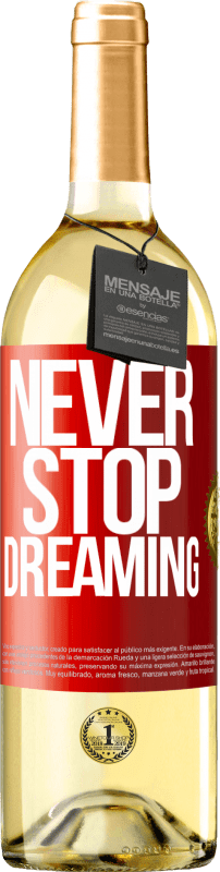 29,95 € Free Shipping | White Wine WHITE Edition Never stop dreaming Red Label. Customizable label Young wine Harvest 2024 Verdejo