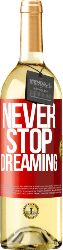 29,95 € Free Shipping | White Wine WHITE Edition Never stop dreaming Red Label. Customizable label Young wine Harvest 2025 Verdejo