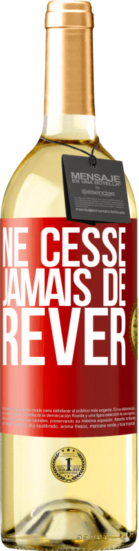 29,95 € Envoi gratuit | Vin blanc Édition WHITE Ne cesse jamais de rêver Étiquette Rouge. Étiquette personnalisable Vin jeune Récolte 2024 Verdejo