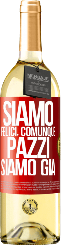 29,95 € Spedizione Gratuita | Vino bianco Edizione WHITE Siamo felici, totali, pazzi siamo già Etichetta Rossa. Etichetta personalizzabile Vino giovane Raccogliere 2024 Verdejo