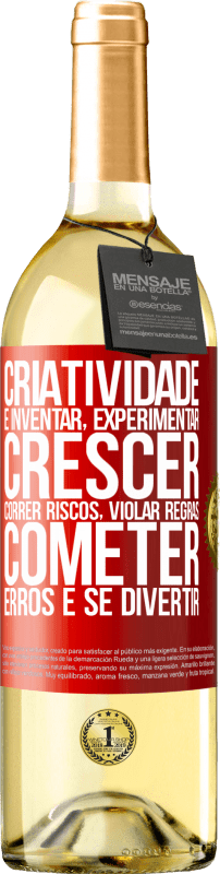 29,95 € Envio grátis | Vinho branco Edição WHITE Criatividade é inventar, experimentar, crescer, correr riscos, violar regras, cometer erros e se divertir Etiqueta Vermelha. Etiqueta personalizável Vinho jovem Colheita 2024 Verdejo