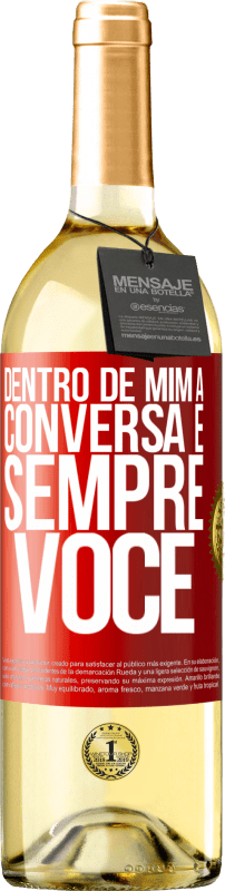 29,95 € Envio grátis | Vinho branco Edição WHITE Dentro de mim, as pessoas sempre falam sobre você Etiqueta Vermelha. Etiqueta personalizável Vinho jovem Colheita 2024 Verdejo