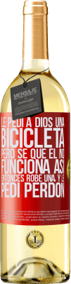 29,95 € Envío gratis | Vino Blanco Edición WHITE Le pedí a Dios una bicicleta, pero sé que Él no funciona así. Entonces robé una, y le pedí perdón Etiqueta Roja. Etiqueta personalizable Vino joven Cosecha 2025 Verdejo