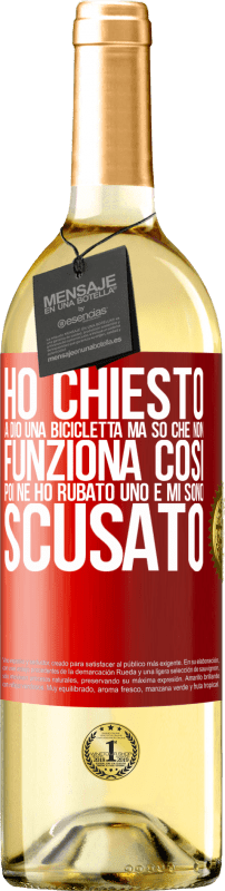 29,95 € Spedizione Gratuita | Vino bianco Edizione WHITE Ho chiesto a Dio una bicicletta, ma so che non funziona così. Poi ne ho rubato uno e mi sono scusato Etichetta Rossa. Etichetta personalizzabile Vino giovane Raccogliere 2024 Verdejo