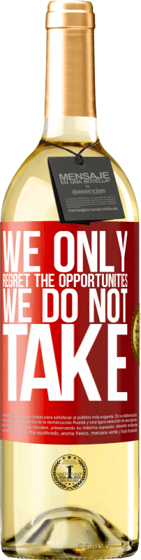 29,95 € Бесплатная доставка | Белое вино Издание WHITE Мы только сожалеем о возможностях, которые мы не используем Красная метка. Настраиваемая этикетка Молодое вино Урожай 2023 Verdejo