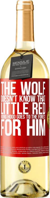 29,95 € Free Shipping | White Wine WHITE Edition He does not know the wolf that little red riding hood goes to the forest for him Red Label. Customizable label Young wine Harvest 2024 Verdejo