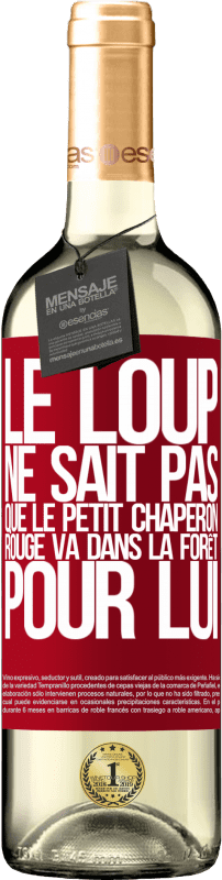 29,95 € Envoi gratuit | Vin blanc Édition WHITE Il ne connaît pas le loup que le petit chaperon rouge va dans la forêt pour lui Étiquette Rouge. Étiquette personnalisable Vin jeune Récolte 2024 Verdejo