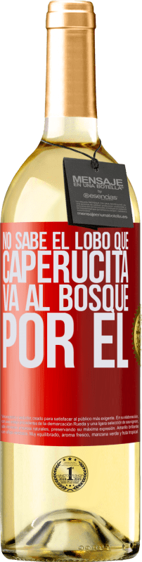 29,95 € Envío gratis | Vino Blanco Edición WHITE No sabe el lobo que caperucita va al bosque por él Etiqueta Roja. Etiqueta personalizable Vino joven Cosecha 2024 Verdejo