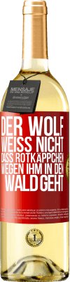 29,95 € Kostenloser Versand | Weißwein WHITE Ausgabe Der Wolf weiß nicht, dass Rotkäppchen wegen ihm in den Wald geht Rote Markierung. Anpassbares Etikett Junger Wein Ernte 2025 Verdejo