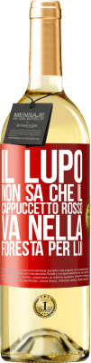 29,95 € Spedizione Gratuita | Vino bianco Edizione WHITE Non conosce il lupo che il cappuccetto rosso va nella foresta per lui Etichetta Rossa. Etichetta personalizzabile Vino giovane Raccogliere 2023 Verdejo