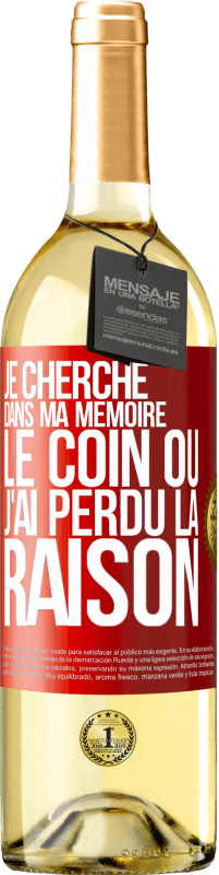 29,95 € Envoi gratuit | Vin blanc Édition WHITE Je cherche dans ma mémoire le coin où j'ai perdu la raison Étiquette Rouge. Étiquette personnalisable Vin jeune Récolte 2024 Verdejo