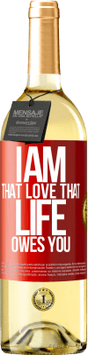 29,95 € Free Shipping | White Wine WHITE Edition I am that love that life owes you Red Label. Customizable label Young wine Harvest 2024 Verdejo