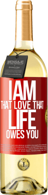 29,95 € Free Shipping | White Wine WHITE Edition I am that love that life owes you Red Label. Customizable label Young wine Harvest 2025 Verdejo