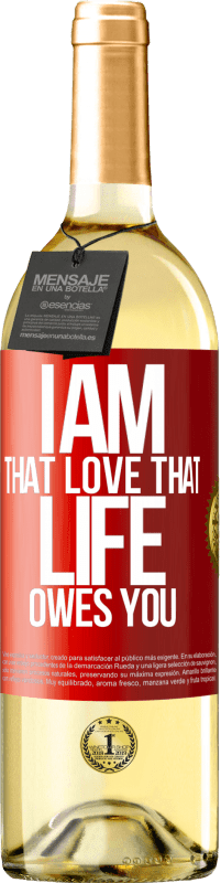 29,95 € Free Shipping | White Wine WHITE Edition I am that love that life owes you Red Label. Customizable label Young wine Harvest 2023 Verdejo