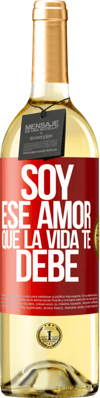 29,95 € Envío gratis | Vino Blanco Edición WHITE Soy ese amor que la vida te debe Etiqueta Roja. Etiqueta personalizable Vino joven Cosecha 2025 Verdejo