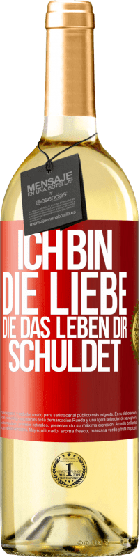 29,95 € Kostenloser Versand | Weißwein WHITE Ausgabe Ich bin die Liebe, die das Leben dir schuldet Rote Markierung. Anpassbares Etikett Junger Wein Ernte 2024 Verdejo