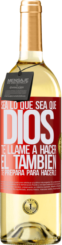 29,95 € Envío gratis | Vino Blanco Edición WHITE Sea lo que sea que Dios te llame a hacer, Él también te prepara para hacerlo Etiqueta Roja. Etiqueta personalizable Vino joven Cosecha 2024 Verdejo