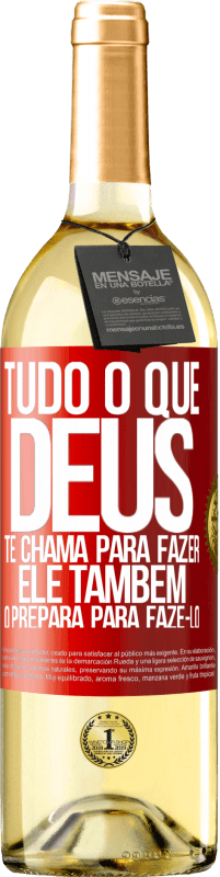 29,95 € Envio grátis | Vinho branco Edição WHITE Tudo o que Deus te chama para fazer, Ele também o prepara para fazê-lo Etiqueta Vermelha. Etiqueta personalizável Vinho jovem Colheita 2025 Verdejo