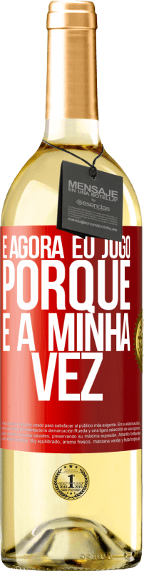 29,95 € Envio grátis | Vinho branco Edição WHITE E agora eu jogo porque é a minha vez Etiqueta Vermelha. Etiqueta personalizável Vinho jovem Colheita 2024 Verdejo