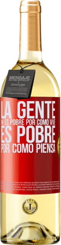 29,95 € Envío gratis | Vino Blanco Edición WHITE La gente no es pobre por como vive. Es pobre por como piensa Etiqueta Roja. Etiqueta personalizable Vino joven Cosecha 2024 Verdejo