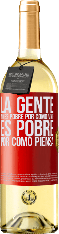 29,95 € Envío gratis | Vino Blanco Edición WHITE La gente no es pobre por como vive. Es pobre por como piensa Etiqueta Roja. Etiqueta personalizable Vino joven Cosecha 2025 Verdejo