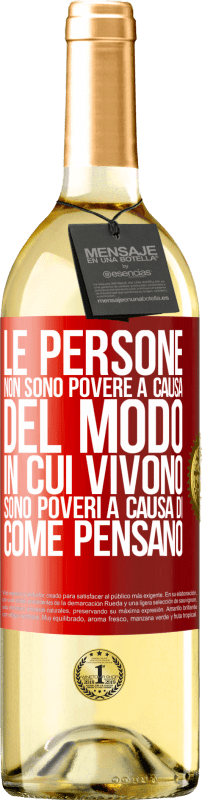 29,95 € Spedizione Gratuita | Vino bianco Edizione WHITE Le persone non sono povere a causa del modo in cui vivono. È povero a causa di come pensa Etichetta Rossa. Etichetta personalizzabile Vino giovane Raccogliere 2024 Verdejo