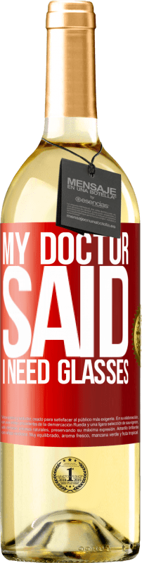 29,95 € Envio grátis | Vinho branco Edição WHITE My doctor said I need glasses Etiqueta Vermelha. Etiqueta personalizável Vinho jovem Colheita 2023 Verdejo