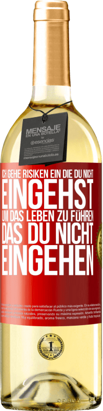 29,95 € Kostenloser Versand | Weißwein WHITE Ausgabe Ich gehe Risiken ein, die du nicht eingehst, um das Leben zu führen, das du nicht eingehen Rote Markierung. Anpassbares Etikett Junger Wein Ernte 2024 Verdejo