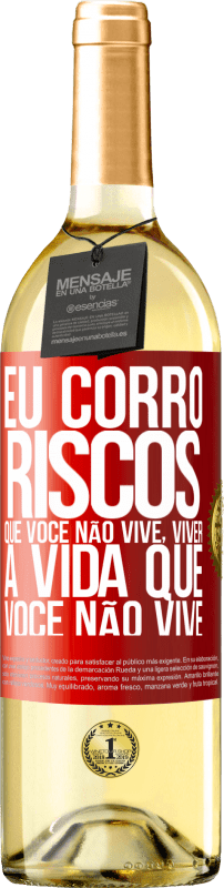 29,95 € Envio grátis | Vinho branco Edição WHITE Eu corro riscos que você não vive, viver a vida que você não vive Etiqueta Vermelha. Etiqueta personalizável Vinho jovem Colheita 2024 Verdejo